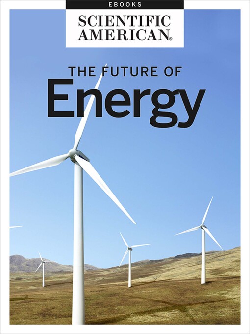 Title details for The Future of Energy by Scientific American Editors - Available